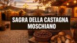 Sagra della Castagna 2026 a Moschiano, date e programma