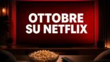 Serie tv in arrivo su Netflix a ottobre 2026