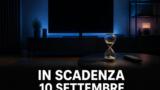Streaming, 10 settembre: i contenuti in scadenza su Netflix, Prime Video, Disney+ e le altre piattaforme