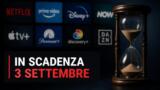 Streaming, 3 settembre: i contenuti in scadenza su Netflix, Prime Video, Disney+ e le altre piattaforme