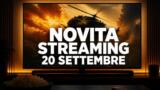 Streaming oggi, 20 settembre 2026: tutte le novità su Netflix, Prime Video, Disney+ e le altre piattaforme