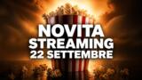 Streaming oggi, 22 settembre 2026: tutte le novità su Netflix, Prime Video, Disney+ e le altre piattaforme