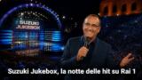 Suzuki Jukebox, la notte delle hit su Rai 1