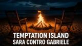 Temptation Island e poi, Sara contro Gabriele: “Sei un copione scritto”. E ora con chi sta?