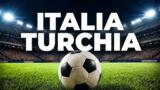 Turchia-Italia stasera in tv: orario, canale e dove vederla