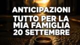 Tutto per la mia famiglia, 20 settembre 2026: anticipazioni puntata di oggi