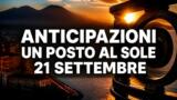 Un posto al sole, 21 settembre 2026: anticipazioni puntata di oggi