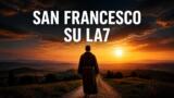 Una giornata particolare, San Francesco su La7