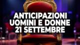 Uomini e Donne, 21 settembre 2026: anticipazioni puntata di oggi