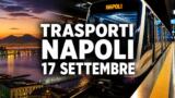 Viabilità e trasporti a Napoli oggi, 17 settembre 2026: chiusure e aggiornamenti