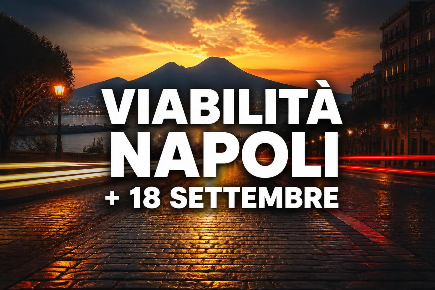 Viabilità e trasporti a Napoli oggi, 18 settembre 2026: chiusure e aggiornamenti