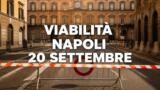 Viabilità e trasporti a Napoli oggi, 20 settembre 2026: chiusure e aggiornamenti