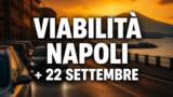 Viabilità e trasporti a Napoli oggi, 22 settembre 2026: chiusure e aggiornamenti