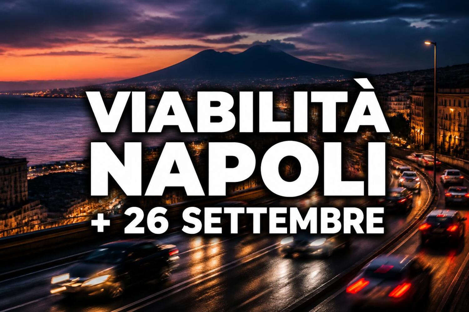Viabilità e trasporti a Napoli oggi, 26 settembre 2026: chiusure e aggiornamenti