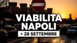 Viabilità e trasporti a Napoli oggi, 28 settembre 2026: chiusure e aggiornamenti