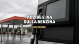Accise e IVA sulla benzina, il governo può abbassarle?