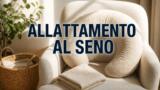 Allattamento al seno: posizioni, orari e come capire se basta