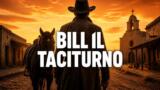 Bill il taciturno stasera su Rai Movie