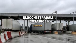 Bloccare strade e autostrade è legale, cosa dice la legge