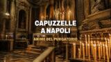 Capuzzelle a Napoli, perché si adottavano le anime del Purgatorio