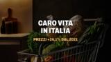Caro vita in Italia, i prezzi sono saliti del 24,1% dal 2021
