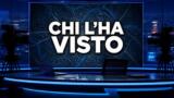 Chi l’ha visto?, la puntata di oggi su Rai 3