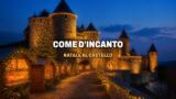 Come d’Incanto a Ceppaloni, il Natale al castello dal 7 novembre