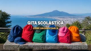 Come organizzare una gita scolastica a Napoli, la guida pratica