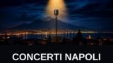 Concerti a Napoli dal 26 ottobre al 1 novembre 2026