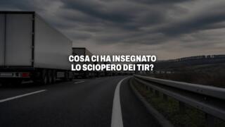 Cosa ci ha insegnato lo sciopero dei TIR? Le conseguenze della protesta e cosa è cambiato per gli italiani