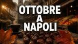 Cosa fare a ottobre a Napoli: eventi, mostre e sagre