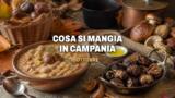 Cosa si mangia in Campania a ottobre, i piatti tipici d’autunno