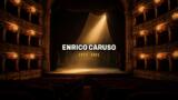 Enrico Caruso: la voce di Napoli che incantò il mondo
