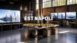 EST Napoli Innovation Festival, dal 21 al 24 ottobre a Napoli Est