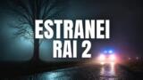 Estranei, la fiction in prima tv su Rai 2