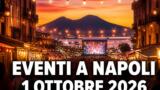 Eventi a Napoli oggi, 1 ottobre 2026: cosa fare in città