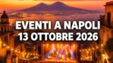 Eventi a Napoli oggi, 13 ottobre 2026: cosa fare in città