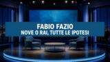 Fabio Fazio e il futuro sul Nove, tutte le ipotesi possibili
