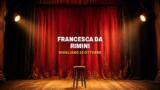 Francesca da Rimini apre la stagione del Madrearte a Giugliano