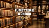 Fumetterie a Chiaia e nel centro di Napoli