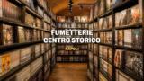 Fumetterie nel centro storico di Napoli, la guida