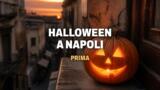 Halloween a Napoli, cosa c’era prima della festa americana