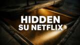Hidden – Senza via di scampo su Netflix