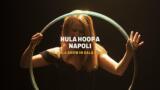 Hula Hoop Gathering 2026, il Gala Show torna a Napoli