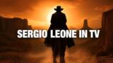 I film di Sergio Leone in TV