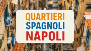 I Quartieri Spagnoli di Napoli: storia e segreti del labirinto nato per i soldati spagnoli