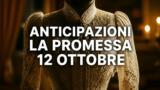 La Promessa, 12 ottobre 2026: anticipazioni puntata di oggi