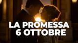 La Promessa, 6 ottobre 2026: anticipazioni puntata di oggi