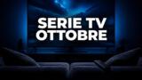 Le serie TV piu viste di ottobre 2026