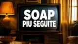 Le soap italiane piu seguite